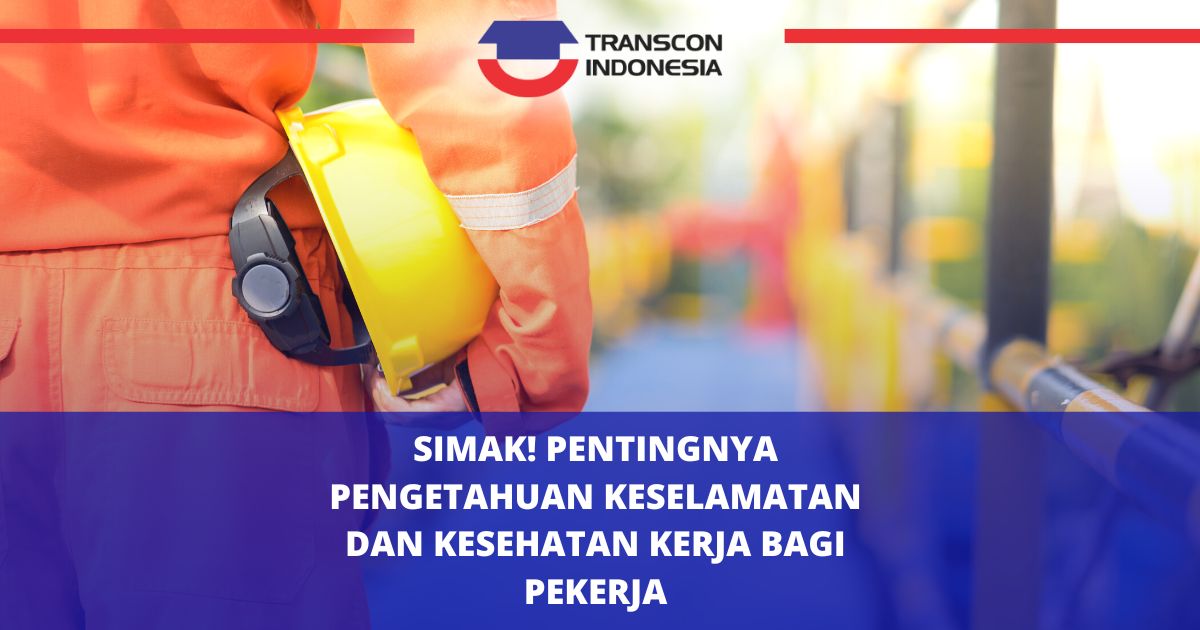 The Importance of Occupational Health and Safety (OHS) Knowledge for Workers