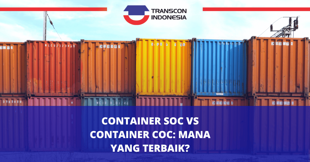 SOC vs COC Containers: Which is Best for Your Business?
