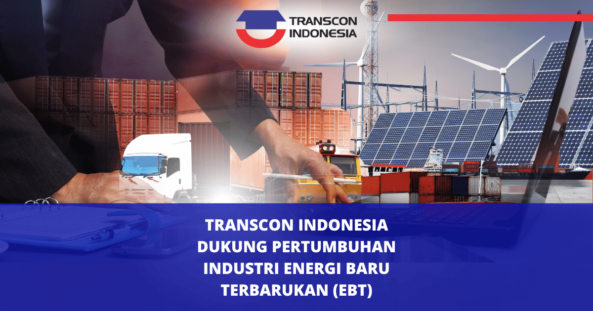 Transcon Indonesia Supports the Growth of the Renewable Energy (RE) Industry